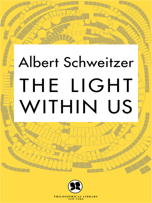 Title details for The Light Within Us by Albert Schweitzer - Available